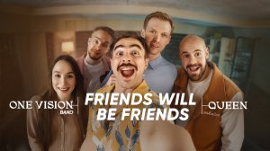 Классика Queen в новом звучании — Friends Will Be Friends от One Vision