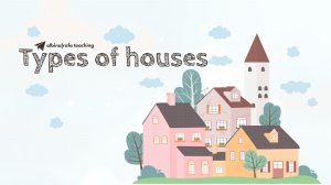 Types of Houses @albina_rafa_teaching