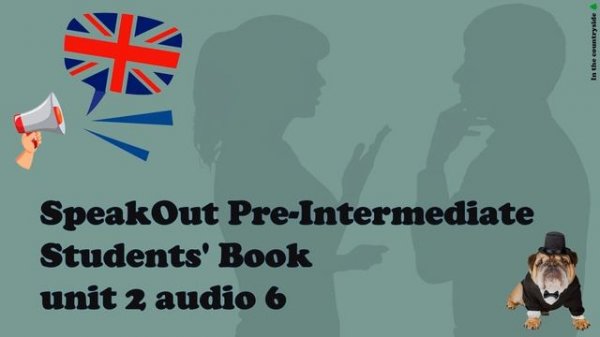 SpeakOut Pre-Intermediate Students' Book AUDIO | unit 2 audio 6