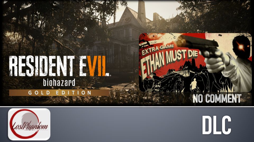Resident Evil 7 Ethan Must Die, NO COMMENT