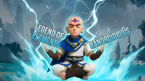 Legend of Elements Игра Для Android🔘🔵🔴 🅰🅽🅳🆁🅾🅸🅳🅿🅻🆄🆂👹#LegendofElements