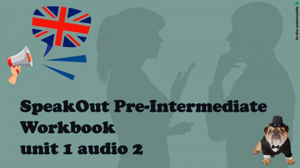 SpeakOut Pre-Intermediate Workbook AUDIO | unit 1audio 2