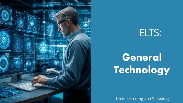 IELTS # 5 : Speaking : Topic : General Technology