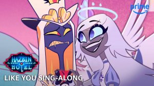 Like You Sing-Along - Hazbin Hotel S2