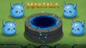 САМОЦВЕТЫ, ПРИЗРАКИ И КОЛОДЕЦ ДУШ - Maktala: Slime Lootfest #2