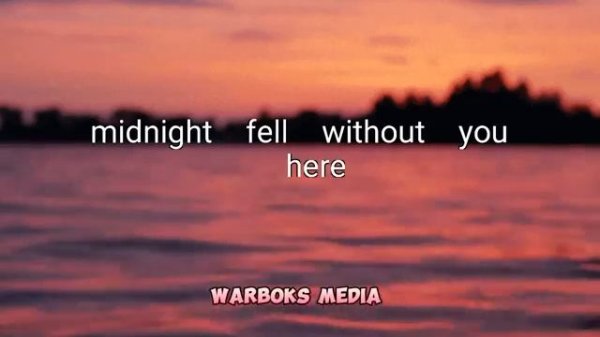 Midnight Fell Without You ( Lyrics )