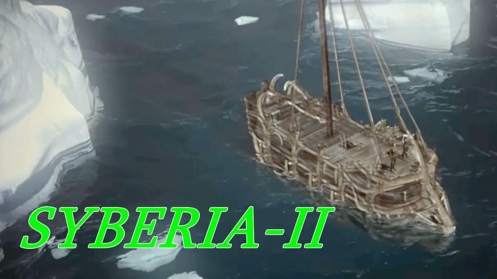 SYBERIA-II(Глава-4. ОСТРОВ.ФИНАЛ. СИБИРЬ-2.) смотреть онлайн