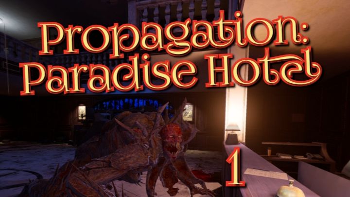 Propagation: Paradise Hotel 1ч/игра ужасы, на подобии Resident Evil,в виаре это просто жесть!!!! смотреть онлайн
