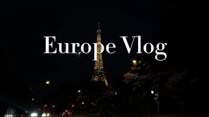 Europe vlog