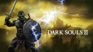 DARK SOULS III «Магия в мире тьмы ► ►