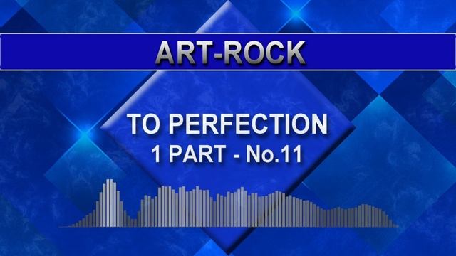 Art Rock - To Perfection - 1 Part - No.11