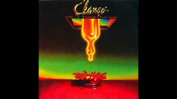 Chango – Honey Is Sweeter Than Blood    1977 [Album]