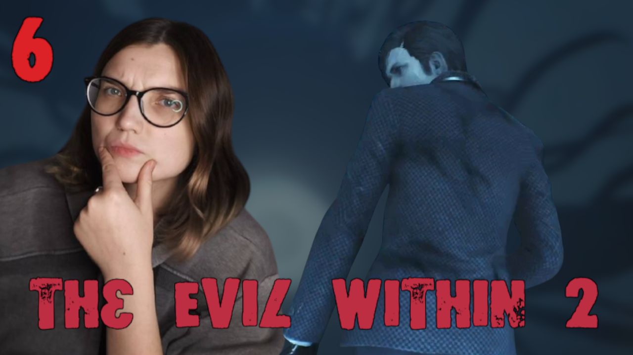 ГДЕ ЛИЛИ?? /6/ The Evil Within 2