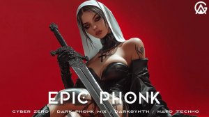 Epic Phonk / Cyber Zero / Dark Phonk Mix / Darksynth / Hard Techno / Cyberphonk/Midtempo Mix