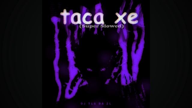Taca XE (slowed) смотреть онлайн