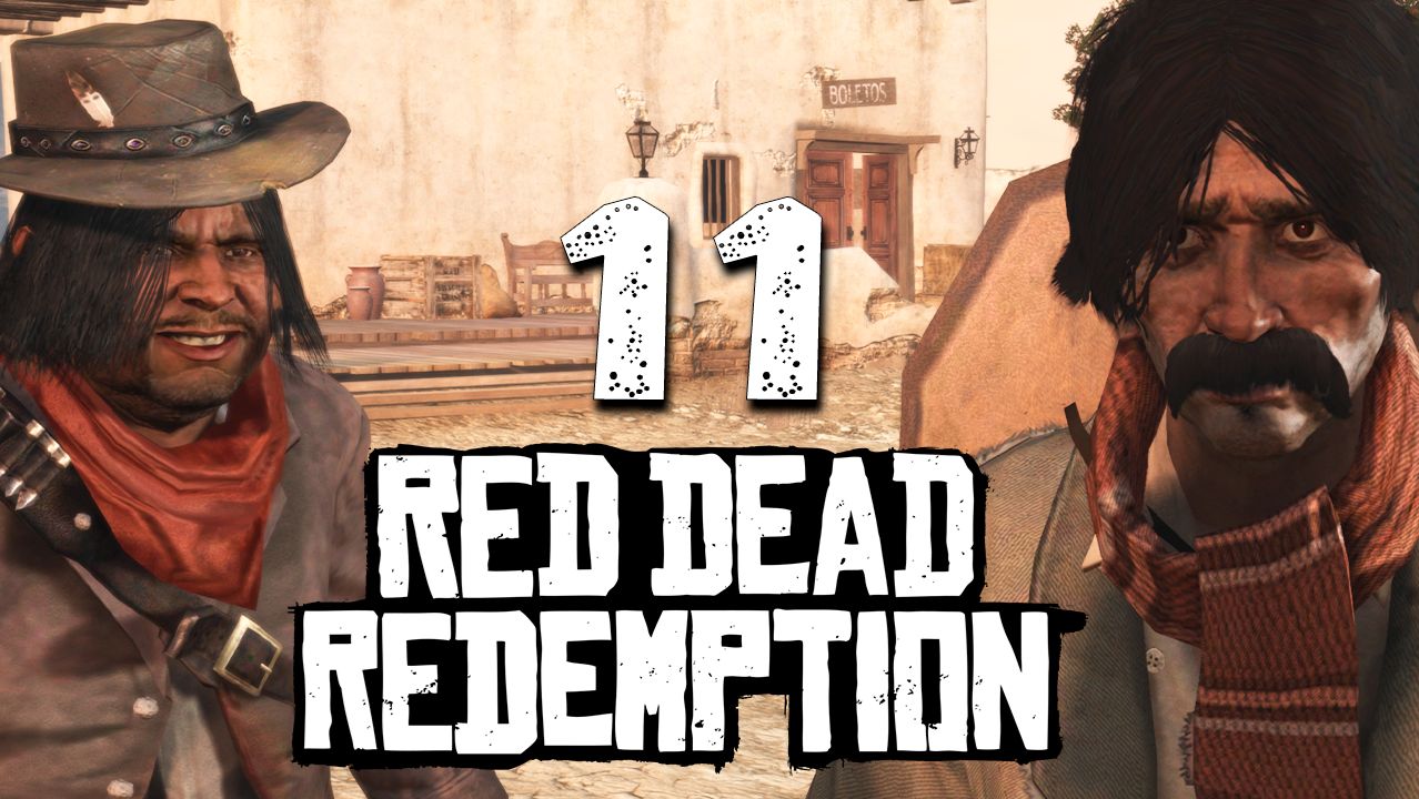 МЕКСИКА (11) ► Red Dead Redemption смотреть онлайн