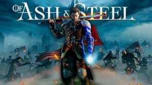Of Ash and Steel. Gameplay PC.