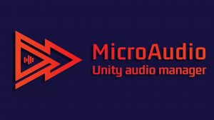 Asset Unity - MicroAudio - Audio manager (Аудиоменеджер)