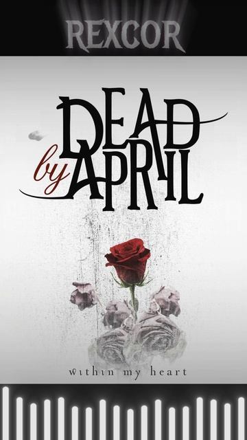 Dead by April - Within My Heart (Rexcor Cover)