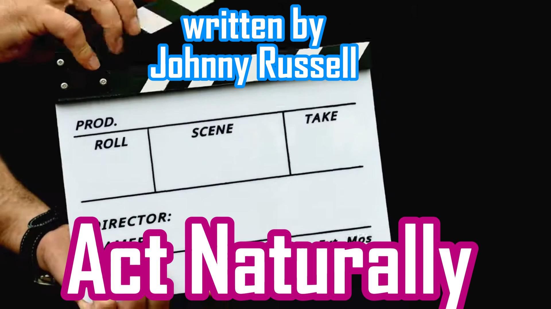 ACT NATURALLY