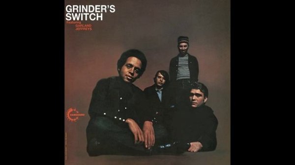 Grinder's Switch Featuring Garland Jeffreys – Grinder's Switch   1970 [Album]