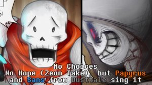 FNF Cover #1 - No Choices [ No Hope (Zeon Take), but Papyrus and Sans from Dusttale sing it ] (+FLP)