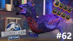 JURASSIC WORLD THE GAME #62 НОВЫЙ БОСС ДОДО! И НЕМНОГО ИВЕНТОВ!