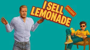 ПАПА ТИРАН, А СЫН БИЗНЕСМЕН - I Sell Lemonade: Prologue