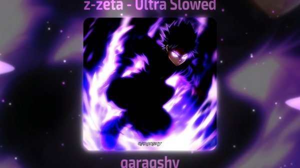 z-zeta (Ultra Slowed)