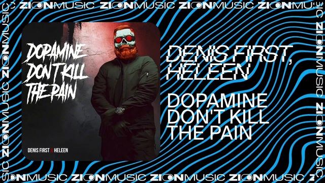 Denis First, Heleen - Dopamine Don't Kill The Pain