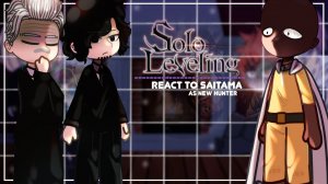 Реакция на Сайтаму как новый охотник / Персонажи из Solo leveling / Гача реакция / Solo leveling