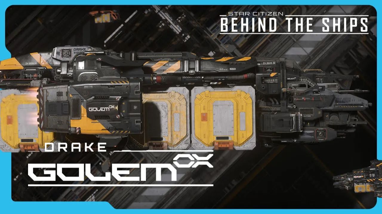 Star Citizen ｜ Behind The Ships： Drake Golem OX