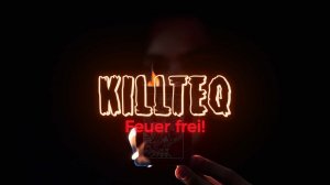 KILLTEQ - Feuer frei!