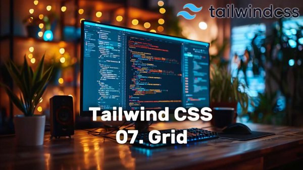 07. Grid в Tailwind CSS