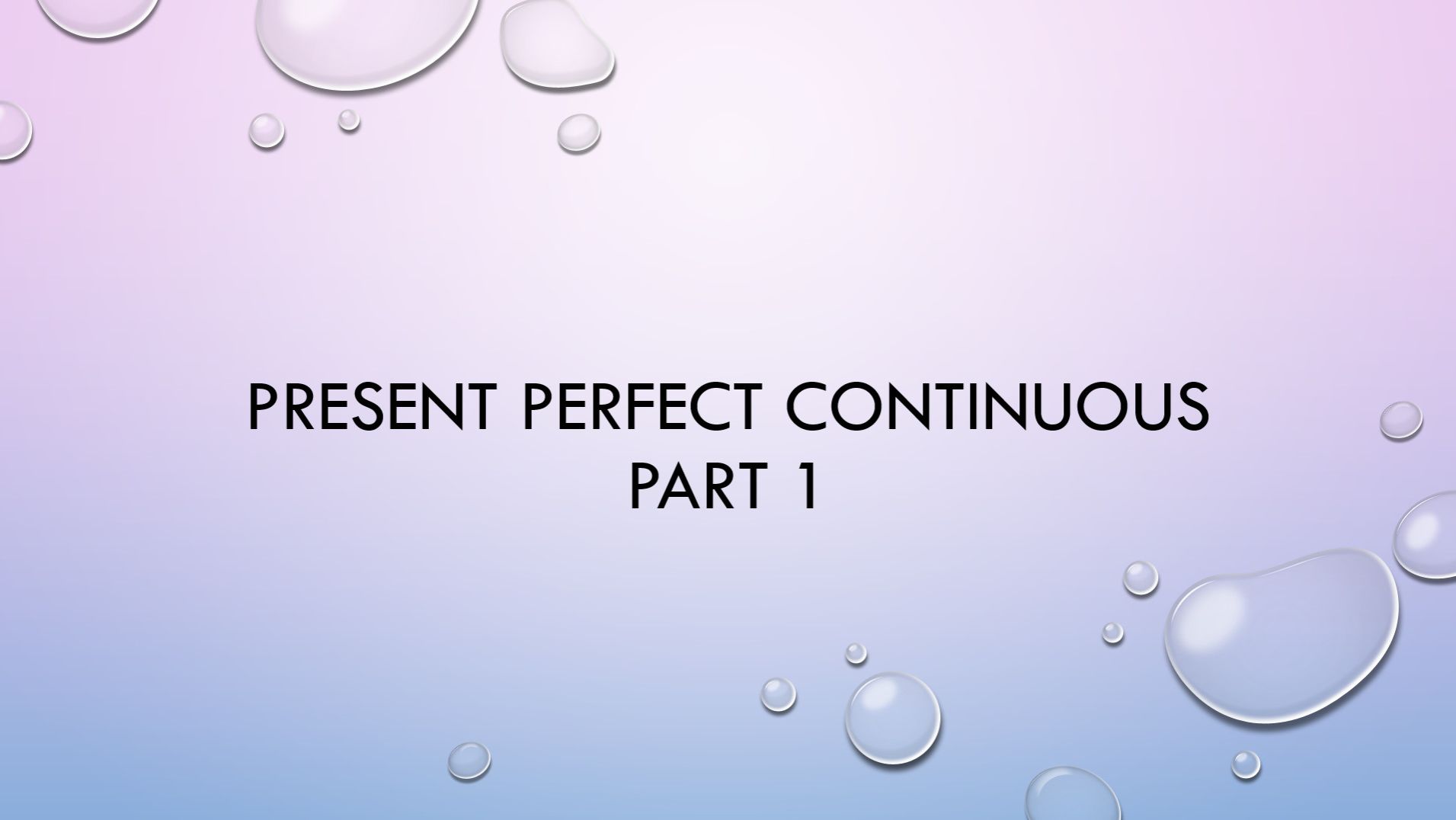 Present perfect continuous, part 1 смотреть онлайн
