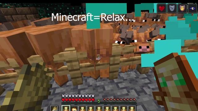 Minecraft=Relax
