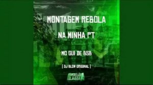 MONTAGEM REBOLA - SLOWED