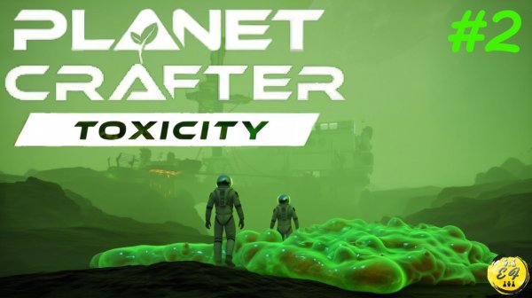 Planet Crafter / DLC Toxicity: Первые признаки прошлых цивилизаций и очистка стартовых зон #2