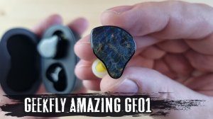 Обзор GeekFly Amazing GF01: по-настоящему атмосферные TWS-наушники