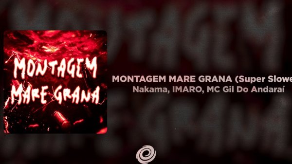 MONTAGEM MARE GRANA (Super Slowed)