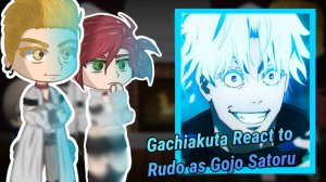 Реакция очистителей на Рудо как Годжо / Персонажи Гачиакуты / Гача реакция / Gachiakuta