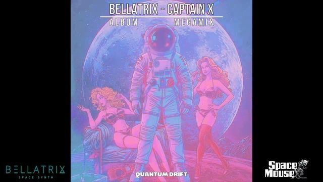 Bellatrix - Captain X (Album Megamix) (SpaceMouse) [2025] смотреть онлайн