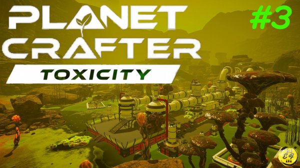 Planet Crafter / DLC Toxicity: Завод очищен, но это только НАЧАЛО! #3