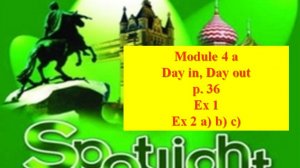 Spotlight Form 6 Module 4a p 36 Спотлайт 6 класс Модуль 4 а стр 36
