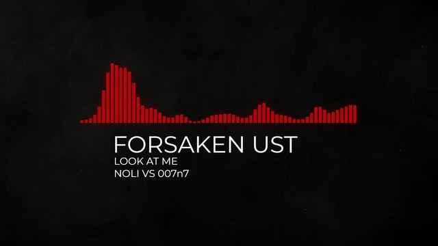 FORSAKEN UST: LOOK AT ME (NOLI VS 007n7) LMS ROBLOX