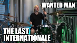 THE LAST INTERNATIONALE - WANTED MAN - БАРАБАННЫЙ КАВЕР