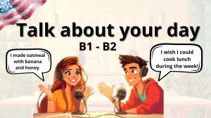 Talk about your day | English Podcast