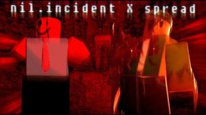 FORSAKEN MASHUP | nil.INCIDENT X SPREAD