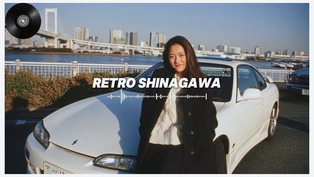 R E T R O　S H I N A G A W A - 日本のシティポップ 80’S JAPANESE CITY POP 🎵【Playlist 88】
