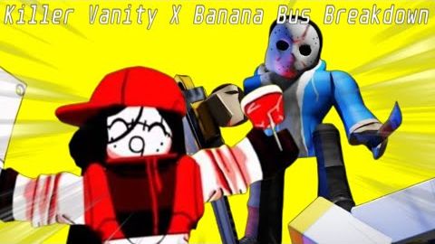 FORSAKEN MASHUP | Killer Vanity X Banana Bus Breakdown смотреть онлайн